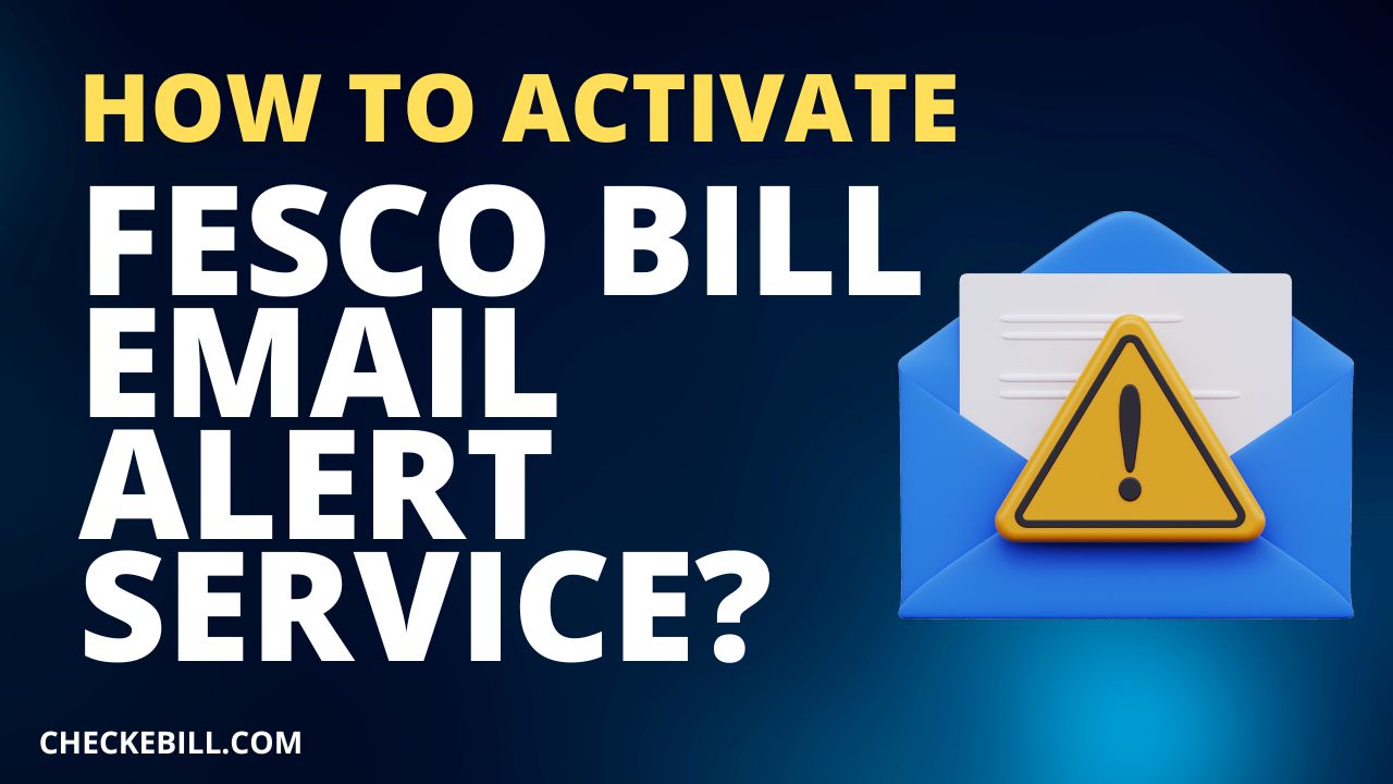 How To Activate FESCO Bill Email Alert Service 2024   Bill Checker